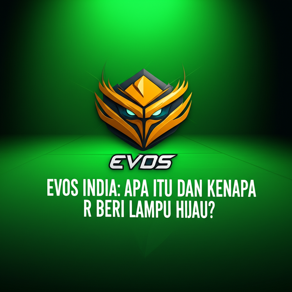 Evos India: Apa Itu dan Kenapa R Beri Lampu Hijau?